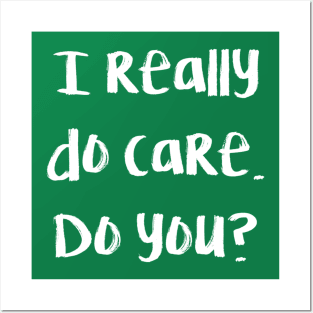 I really do care. Do you? Posters and Art
